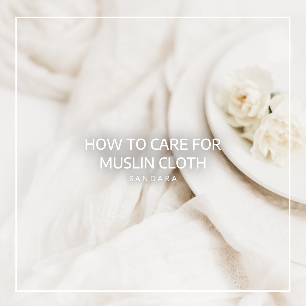 How to care for muslin clothes